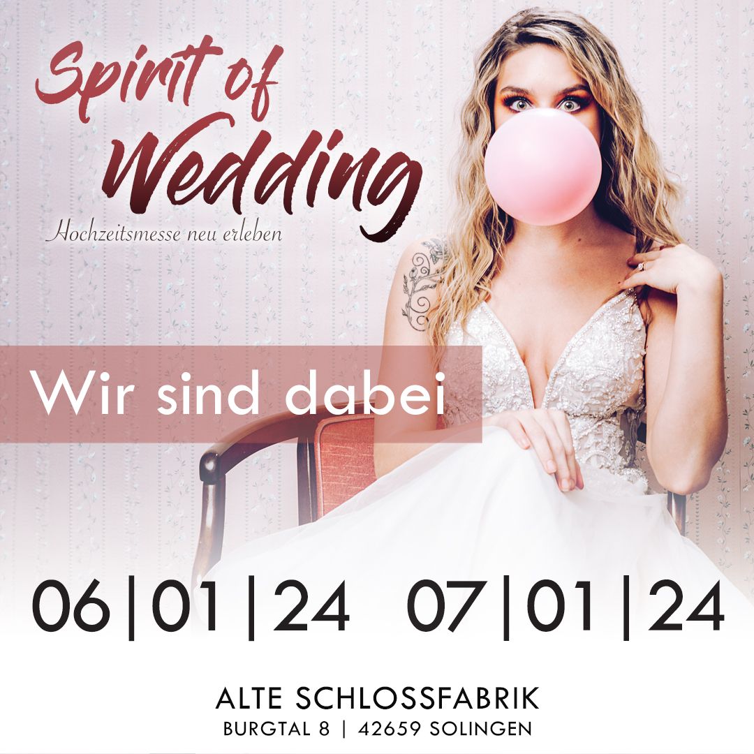 Entdecke die Magie der Liebe auf der Spirit of Wedding – Hochzeitsmesse in Solingen
